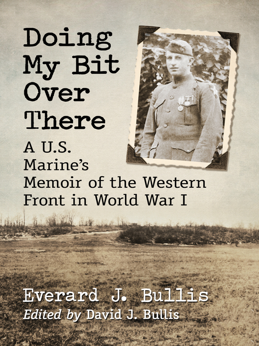 Title details for Doing My Bit Over There by Everard J. Bullis - Available